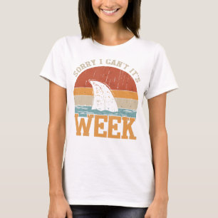 Sorry I Can't Its Week Funny Shark Gifts T-Shirt