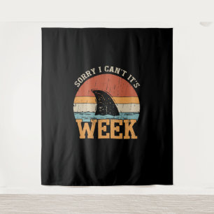 Sorry I Can't Its Week Funny Shark Gifts Tapestry