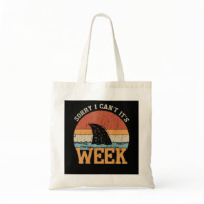 Sorry I Can't Its Week Funny Shark Gifts Tote Bag