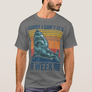 Sorry I Can't It's Week Funny Shark Lover Fan Vint T-Shirt