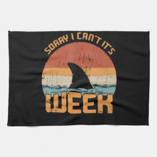 Sorry I Can't Its Week Funny Shark Vintage Gifts Kitchen Towel