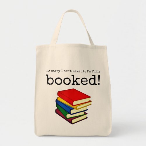 Sorry I cant make it Im fully booked Tote Bag