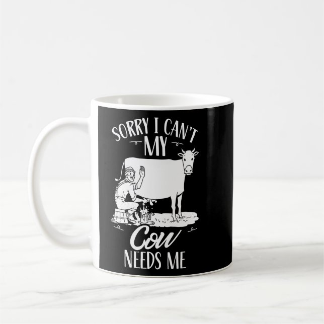 Sorry I Can't My Cow Needs Me   Cows Farm Animals  Coffee Mug (Left)