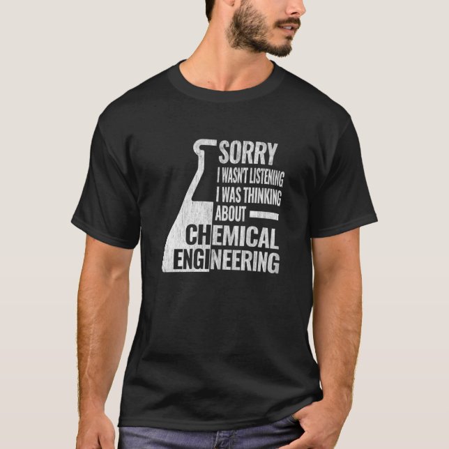 Sorry I chemical engineering women chemical engine T-Shirt (Front)