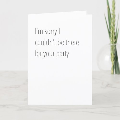Sorry I Couldnt Be There Greeting Card