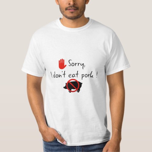 Sorry i dont eat pork  T_Shirt