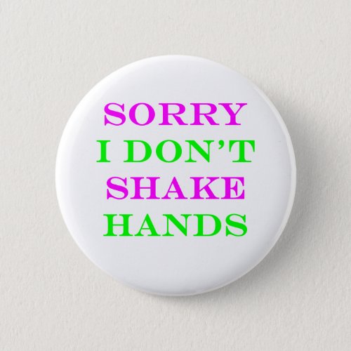 Sorry I Dont Shake Hands 2 Button