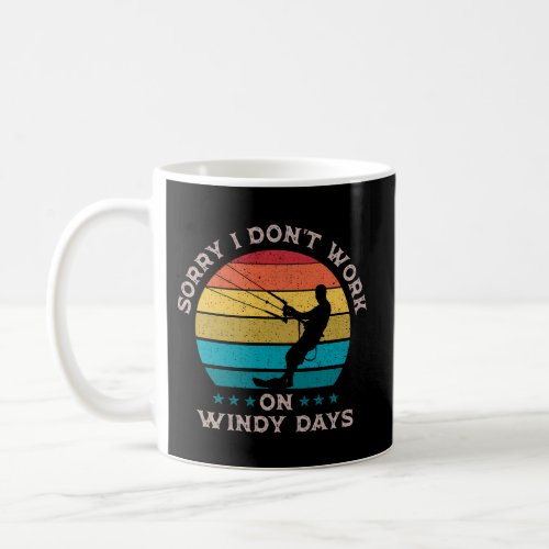 Sorry I DonT Work On Windy Days Coffee Mug