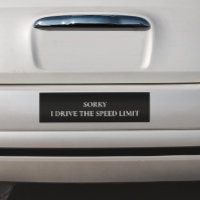 Sorry I drive the Speed Limit