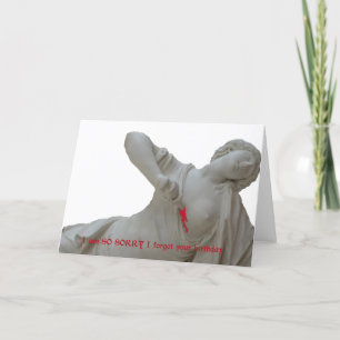 Sorry I forgot your birthday Card