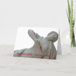 Sorry I forgot your birthday Card