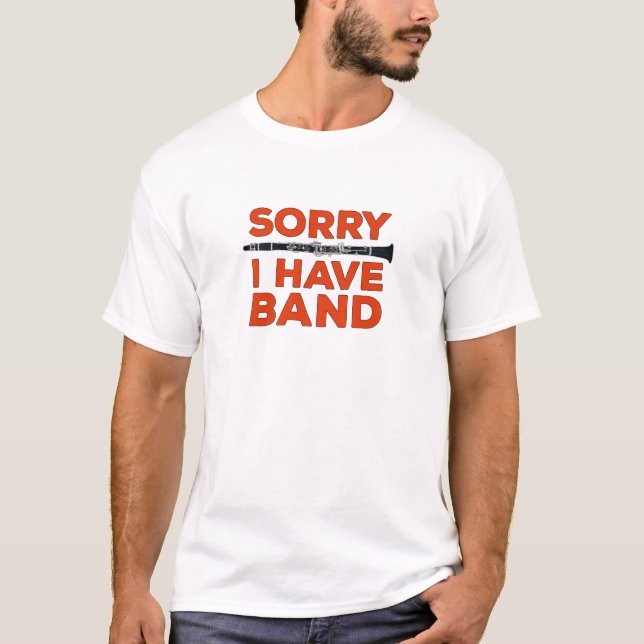 Sorry I Have a Band T-Shirt (Front)