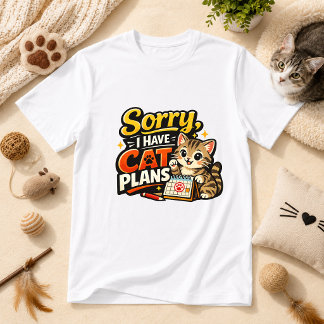 Sorry, I Have Cat Plans Cat Humor T-Shirt