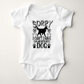 Sorry I Have Plans With My Dog Quote Baby Bodysuit