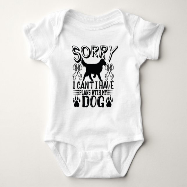 Sorry I Have Plans With My Dog Quote Baby Bodysuit (Front)