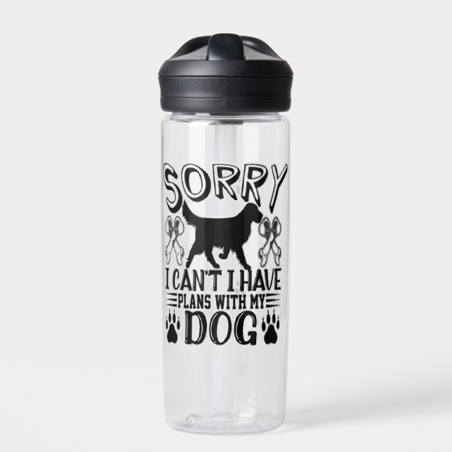 Sorry I Have Plans With My Dog Quote Water Bottle (Front)