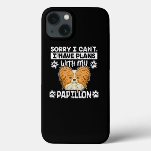 Sorry I Have Plans With My Papillon Dog Gift iPhone 13 Case