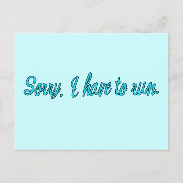 Sorry I Have to Run Running Humor Postcard (Front)