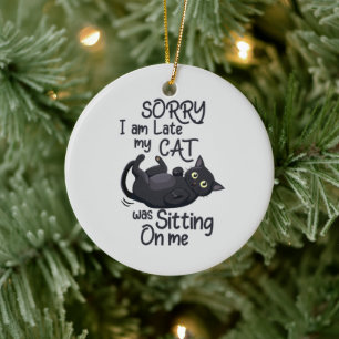 Sorry I’m Late – Cat Rules! Ceramic Ornament
