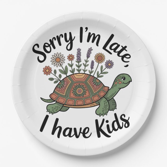 Sorry I’m Late, I Have Kids Paper Plates (Front)
