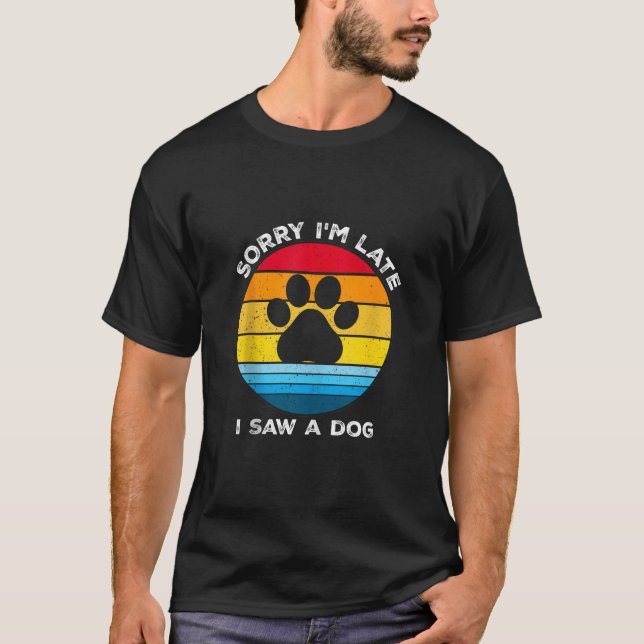 Sorry I m Late I Saw A Dog retro dog Tank Top (Front)