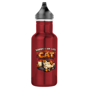 Sorry I’m Late – My Cat Was Sitting on Me Funny Stainless Steel Water Bottle