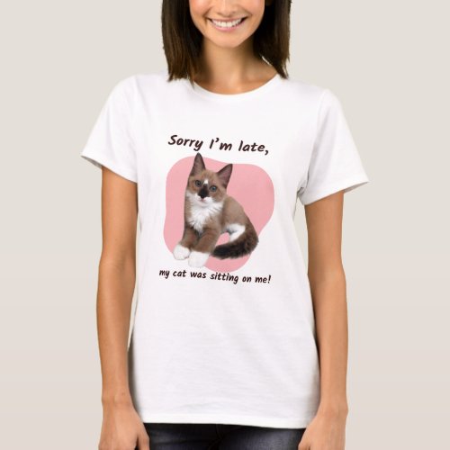 Sorry Im late T_Shirt