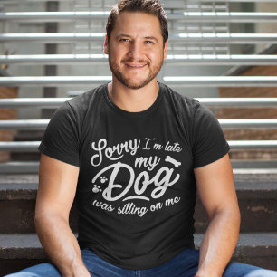 Sorry I’m Late T-Shirt