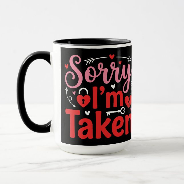 Sorry I’m Taken Funny Valentine Relationship Desig Mug (Left)