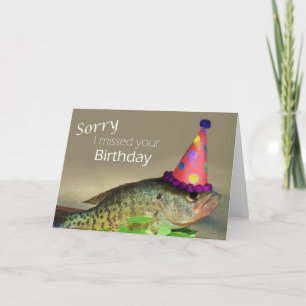Sorry I missed your birthday Card