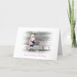 Sorry I missed your Birthday Card