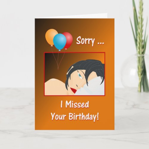Sorry I Missed Your Birthday Fun Girlie Design Card