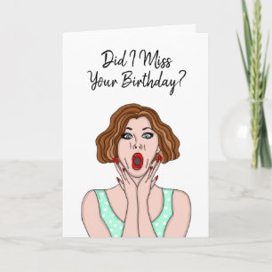 Sorry I Missed your Birthday Funny Card