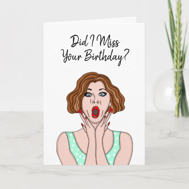 Sorry I Missed Your Birthday Funny Card Zazzle 3401