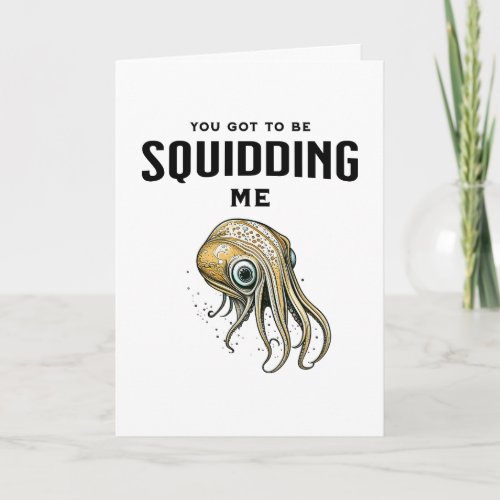 Sorry I Missed Your Birthday  Funny Squid Pun Card