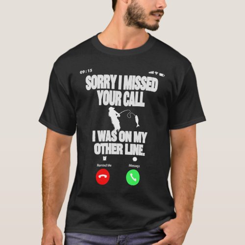 Sorry I missed Your call  and Hilarious Fishing Jo T_Shirt