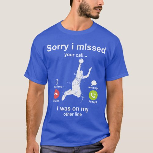Sorry i missed your call Basketball lover 1 T_Shirt