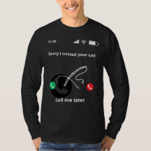 Sorry I Missed Your Call Best T-Shirt