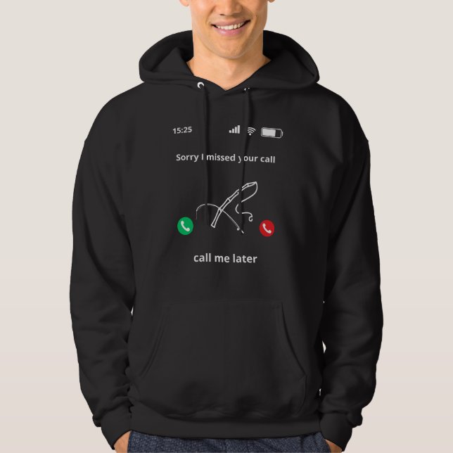 Sorry I Missed Your Call Best T-Shirt  Hoodie (Front)