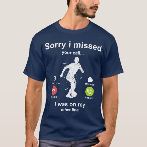Sorry i missed your call lover T_Shirt