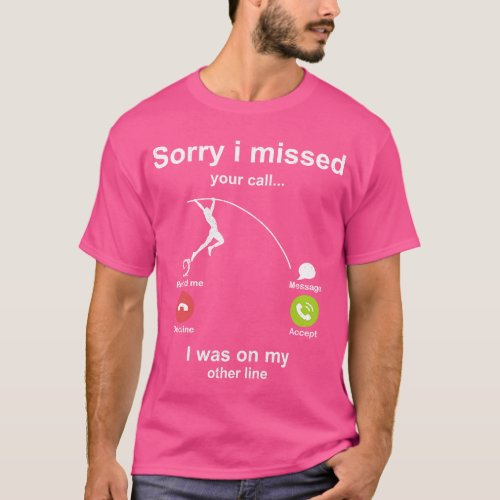 Sorry i missed your call Pole Vault lover T_Shirt