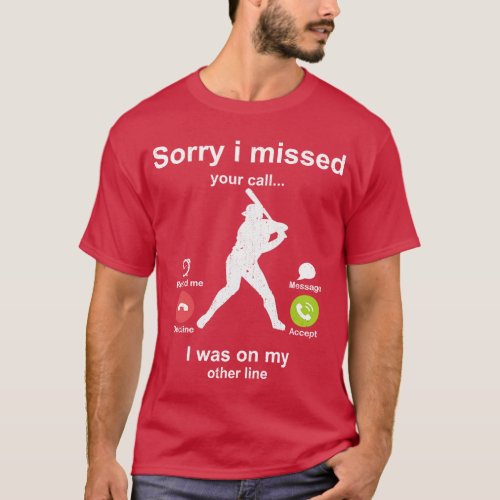 Sorry i missed your call Softball lover T_Shirt