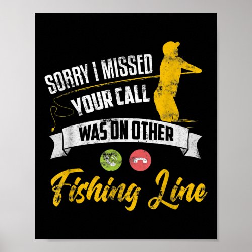 Sorry I Missed Your Call was On Other Fishing Poster