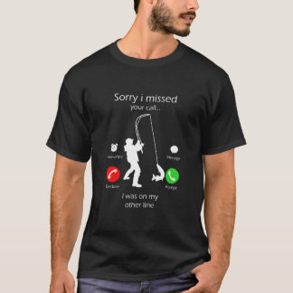 Sorry I Missed Your Call Was On Other Line Men T-Shirt