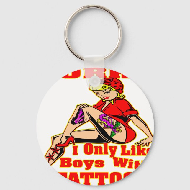 Sorry I Only Like Boys With Tattoos Keychain (Front)