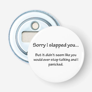 Sorry I Slapped You... Bottle Opener