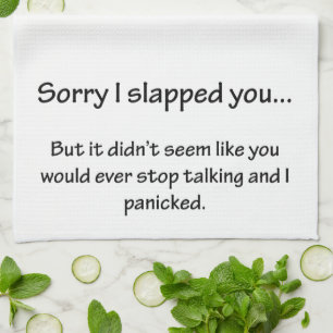 Sorry I Slapped You... Kitchen Towel
