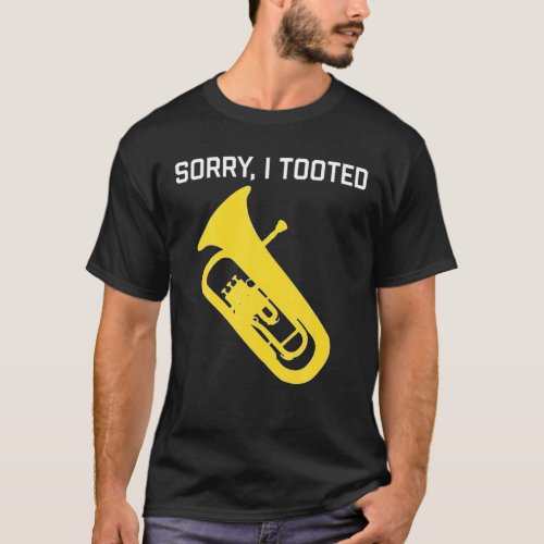 Sorry I Tooted Baritone Funny Euphonium Player Bra T_Shirt