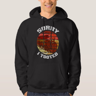 Sorry I Tooted Funny Train Lovers Boys Railroad Tr Hoodie