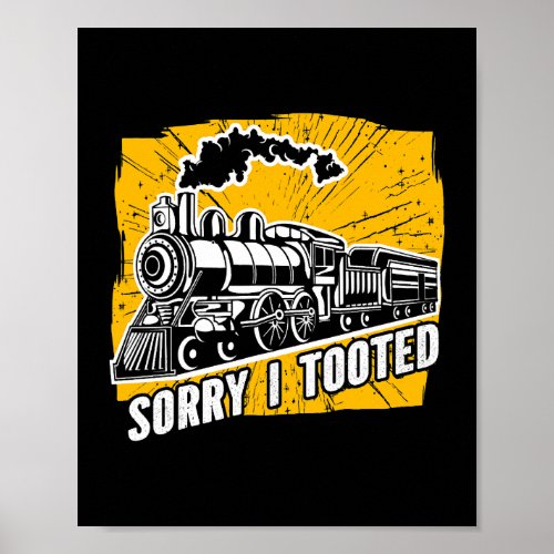 Sorry i tooted Model Railroad Train Poster